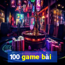 100 game bài