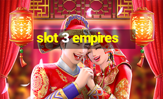 slot 3 empires