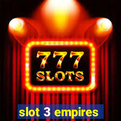 slot 3 empires