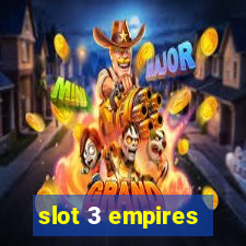 slot 3 empires