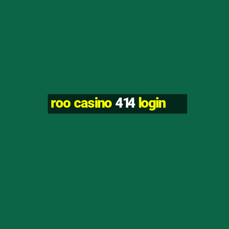 roo casino 414 login