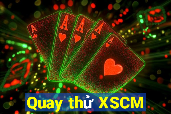 Quay thử XSCM