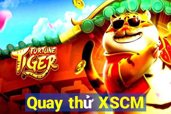 Quay thử XSCM