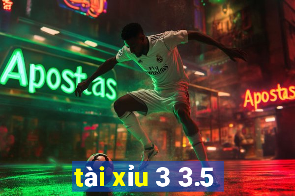 tài xỉu 3 3.5