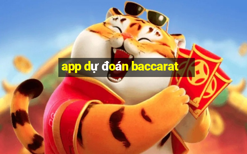 app dự đoán baccarat