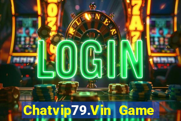 Chatvip79.Vin Game Bài B29