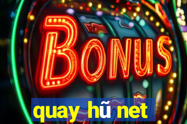 quay hũ net