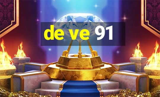 de ve 91