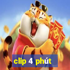 clip 4 phút