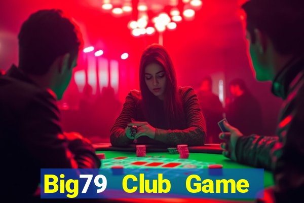 Big79 Club Game Bài 567