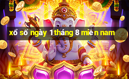 xổ số ngày 1 tháng 8 miền nam