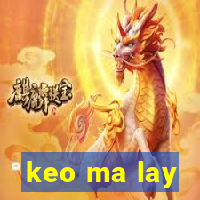 keo ma lay