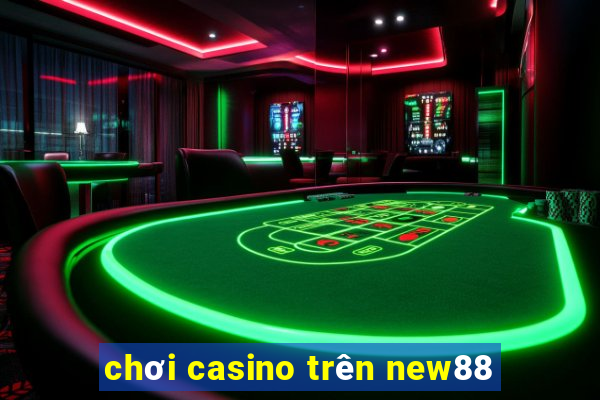 chơi casino trên new88