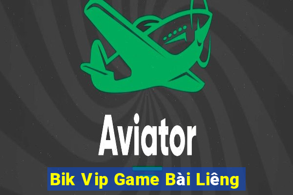 Bik Vip Game Bài Liêng