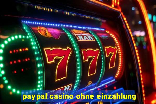 paypal casino ohne einzahlung