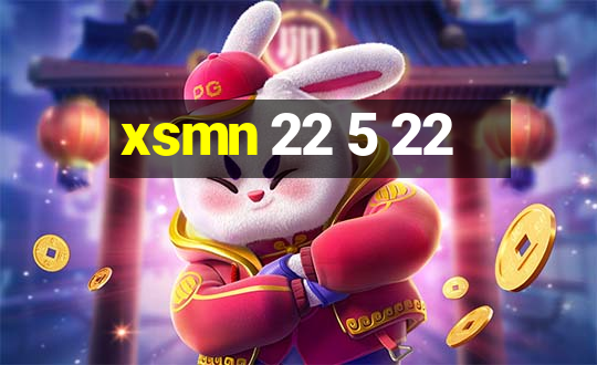 xsmn 22 5 22