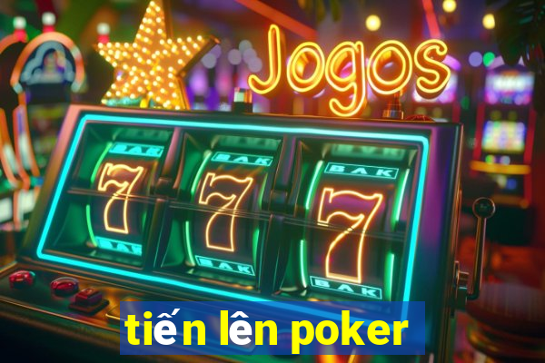 tiến lên poker