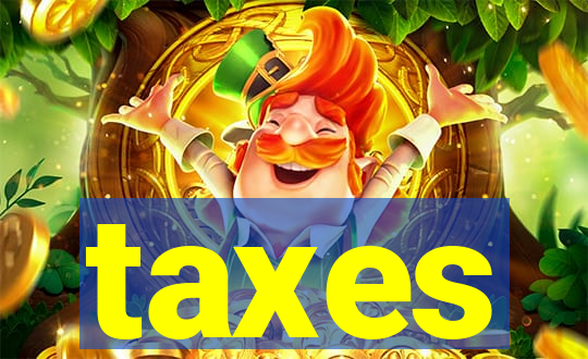 taxes