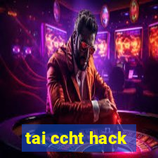 tai ccht hack