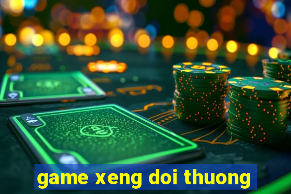 game xeng doi thuong