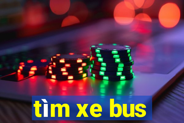 tìm xe bus