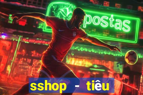 sshop - tiêu dùng 4.0