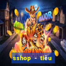 sshop - tiêu dùng 4.0