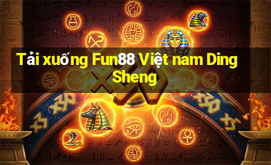 Tải xuống Fun88 Việt nam Ding Sheng