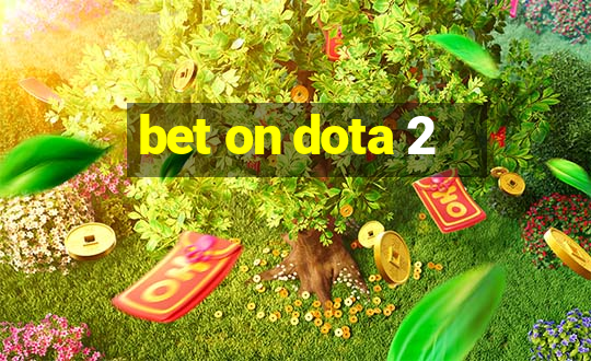 bet on dota 2