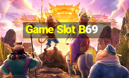 Game Slot B69