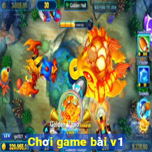 Chơi game bài v1