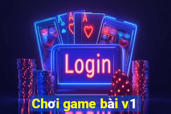 Chơi game bài v1