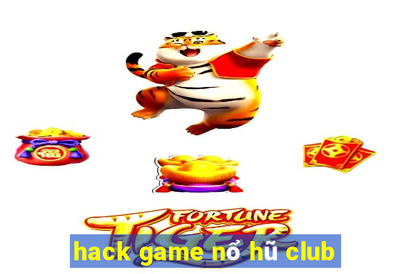 hack game nổ hũ club