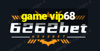 game vip68