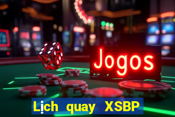 Lịch quay XSBP Thứ 7