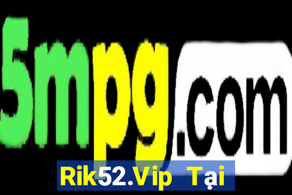 Rik52.Vip Tại Game Bài B52 Đổi Thưởng