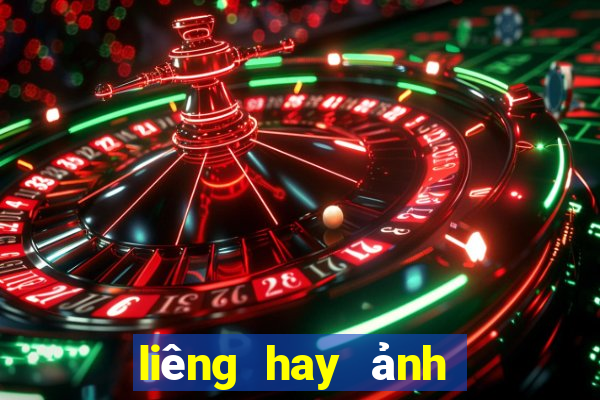 liêng hay ảnh to hơn