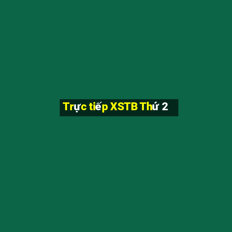 Trực tiếp XSTB Thứ 2