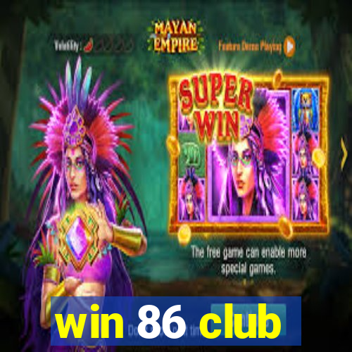 win 86 club