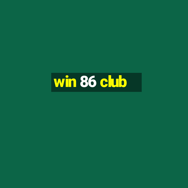 win 86 club