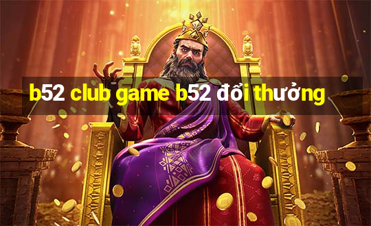 b52 club game b52 đổi thưởng