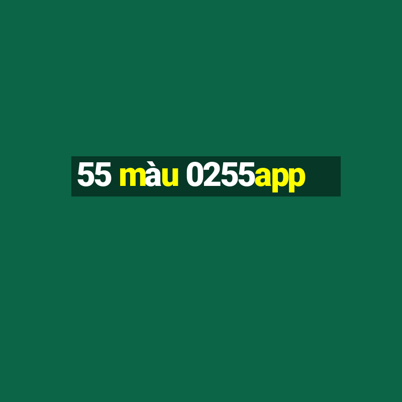 55 màu 0255app