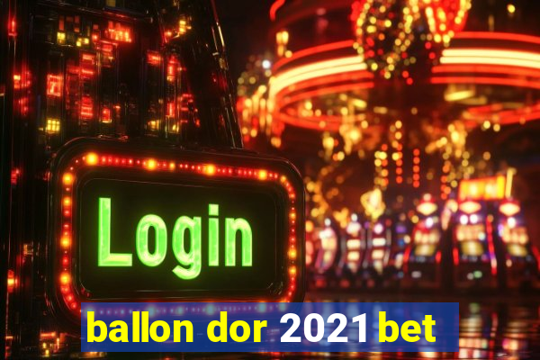 ballon dor 2021 bet