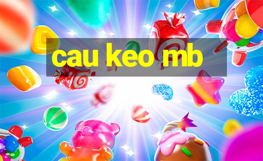 cau keo mb