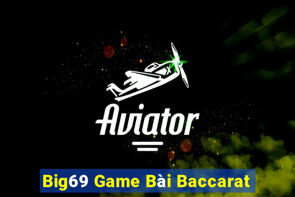 Big69 Game Bài Baccarat