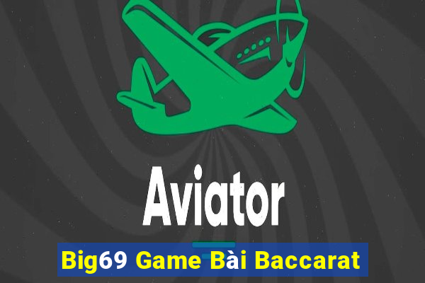 Big69 Game Bài Baccarat