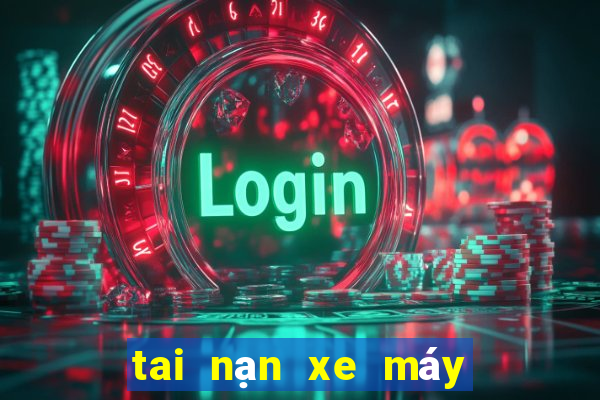 tai nạn xe máy đánh con gì