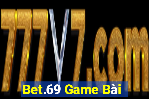 Bet.69 Game Bài