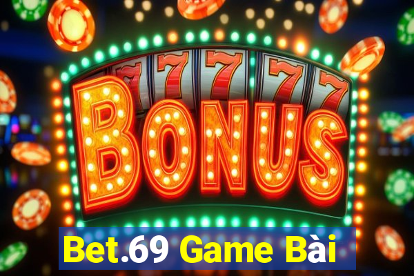 Bet.69 Game Bài