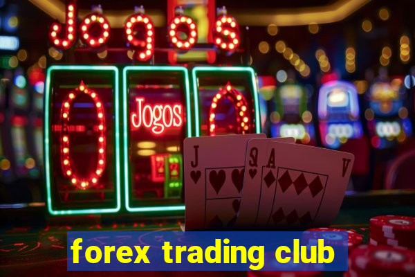 forex trading club